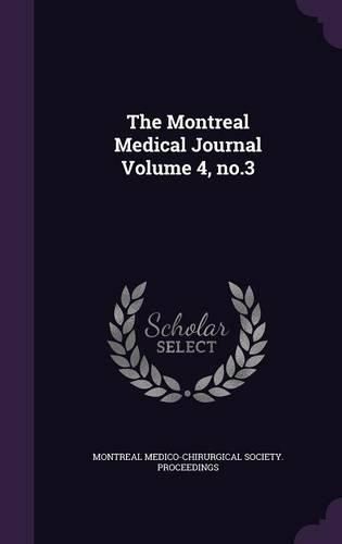 Cover image for The Montreal Medical Journal Volume 4, No.3