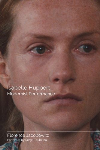 Cover image for Isabelle Huppert, Modernist Performance