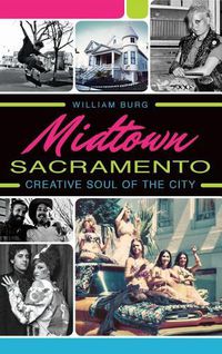 Cover image for Midtown Sacramento: Creative Soul of the City