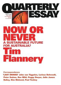 Cover image for Now or Never: A Sustainable Future for Australia?: Quarterly Essay 31