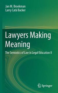 Cover image for Lawyers Making Meaning: The Semiotics of Law in Legal Education II