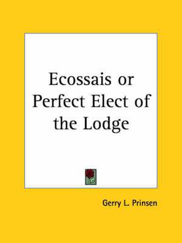 Cover image for Ecossais or Perfect Elect of the Lodge