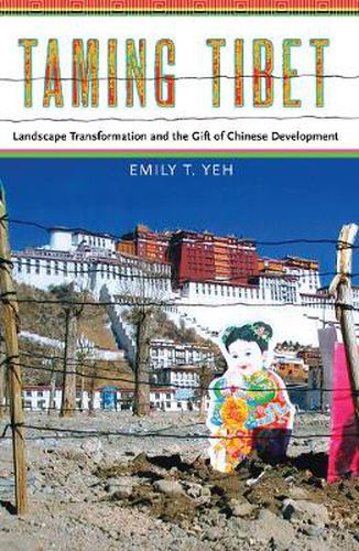 Cover image for Taming Tibet: Landscape Transformation and the Gift of Chinese Development