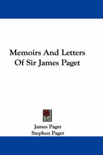 Memoirs and Letters of Sir James Paget