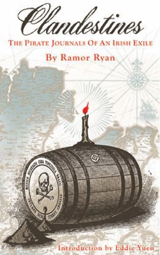 Cover image for Clandestines: The Pirate Journals of an Irish Exile