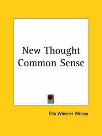 Cover image for New Thought Common Sense (1908)