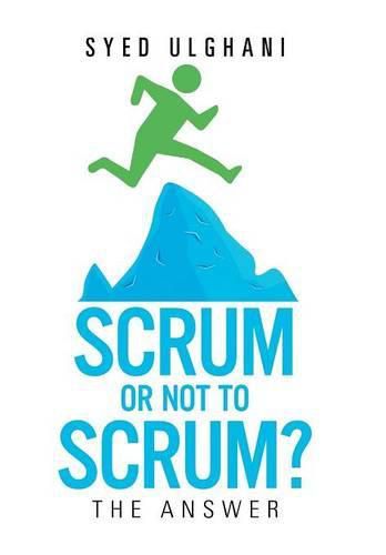 Cover image for Scrum or Not to Scrum?: The Answer