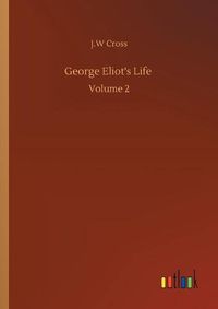 Cover image for George Eliot's Life: Volume 2