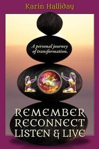 Cover image for Remember, Reconnect Listen & Live: A personal journey of transformation