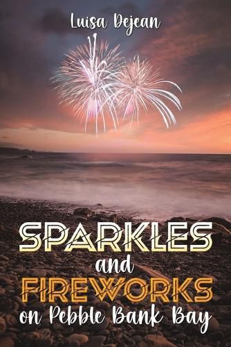 Cover image for Sparkles and Fireworks on Pebble Bank Bay