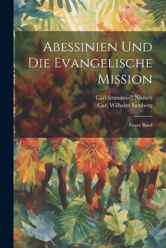 Abessinien und die Evangelische Mission, Carl Wilhelm Isenberg ...