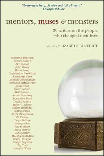 Cover image for Mentors, Muses & Monsters: 30 Writers on the People Who Changed Their Lives