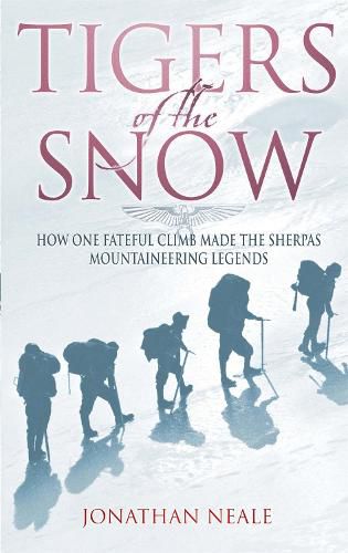 Cover image for Tigers Of The Snow: Sherpa Climbers, 'Tigers of the Snow