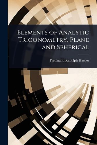 Cover image for Elements of Analytic Trigonometry, Plane and Spherical