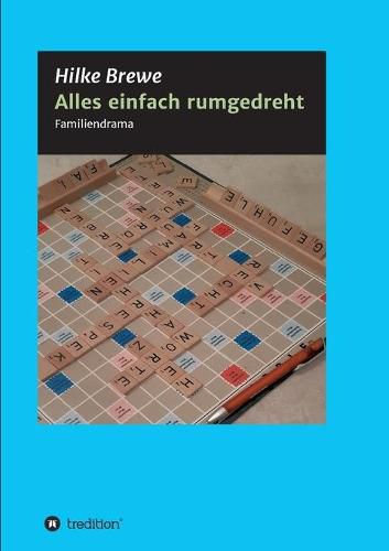 Cover image for Alles einfach rumgedreht: Familiendrama