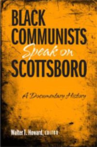 Cover image for Black Communists Speak on Scottsboro: A Documentary History