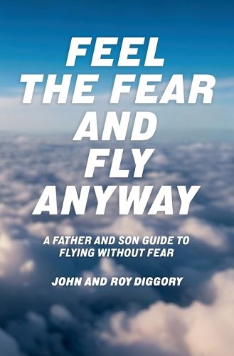 Cover image for Feel The Fear and Fly Anyway