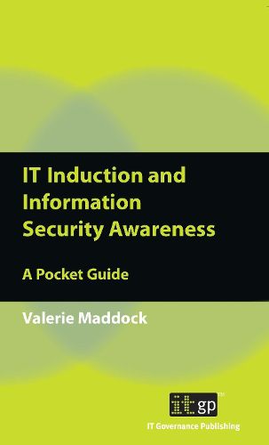 Cover image for IT Induction and Information Security Awareness: A Pocket Guide