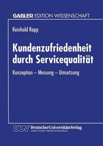 Cover image for Kundenzufriedenheit Durch Servicequalitat: Konzeption -- Messung -- Umsetzung