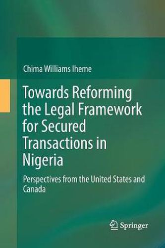 Cover image for Towards Reforming the Legal Framework for Secured Transactions in Nigeria: Perspectives from the United States and Canada