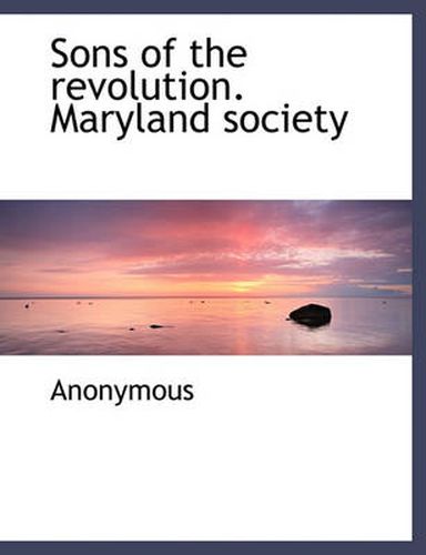 Cover image for Sons of the Revolution. Maryland Society