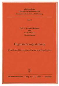 Cover image for Organisationsgestaltung: - Probleme, Konzeptmerkmale und Ergebnisse -