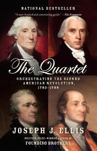 Cover image for The Quartet: Orchestrating the Second American Revolution, 1783-1789