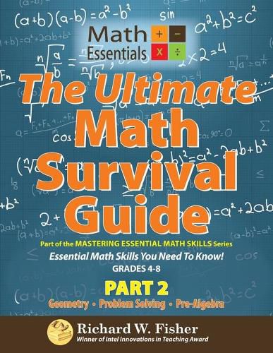 The Ultimate Math Survival Guide Part 2: Geometry, Problem Solving, and Pre-Algebra