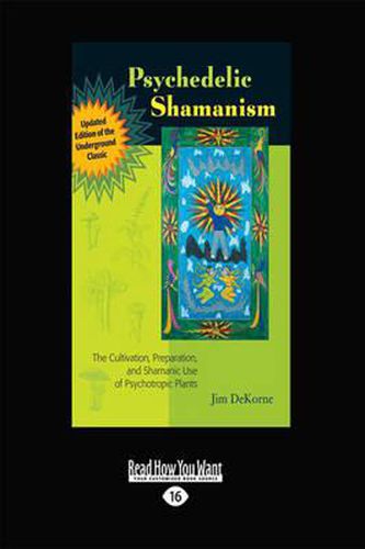 Cover image for Psychedelic Shamanism, Updated Edition: The Cultivation, Preparateion, and Shamanic Use of Psychotropic Plants
