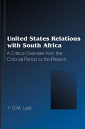 Cover image for United States Relations with South Africa: A Critical Overview from the Colonial Period to the Present