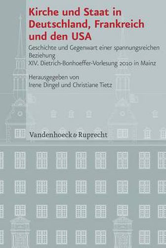 Cover image for Veroeffentlichungen des Instituts fur Europaische Geschichte Mainz: Geschichte und Gegenwart einer spannungsreichen Beziehung; XIV. Dietrich-Bonhoeffer-Vorlesung 2010 in Mainz