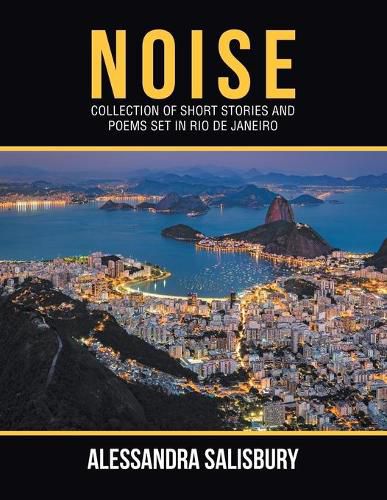 Cover image for Noise: Collection of Short Stories and Poems Set in Rio De Janeiro