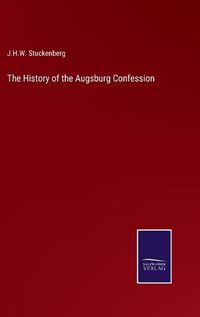 Cover image for The History of the Augsburg Confession