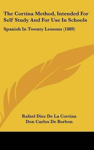 Cover image for The Cortina Method, Intended for Self Study and for Use in Schools: Spanish in Twenty Lessons (1889)