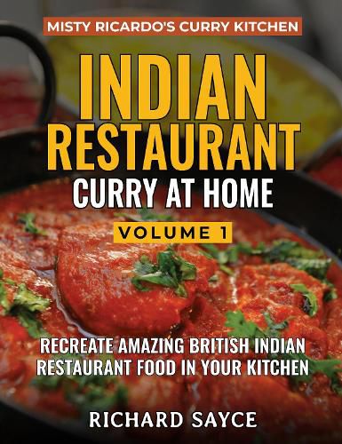 Cover image for INDIAN RESTAURANT CURRY AT HOME VOLUME 1: Misty Ricardo's Curry Kitchen