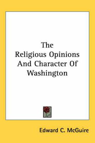 Cover image for The Religious Opinions and Character of Washington