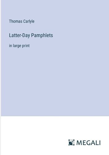 Cover image for Latter-Day Pamphlets