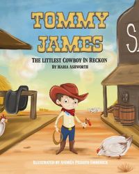 Cover image for Tommy James The Littlest Cowboy In Reckon: A cowboy's story about bullying and friendship