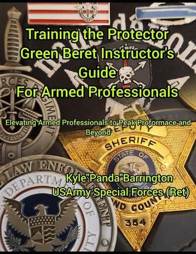Cover image for Training the Protector Green Bert Instructor's Guide for Armed Professionals