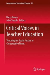 Cover image for Critical Voices in Teacher Education: Teaching for Social Justice in Conservative Times