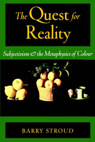 Cover image for The Quest for Reality: Subjectivism and the Metaphysics of Colour