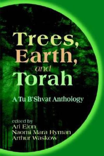 Cover image for Trees, Earth, and Torah: A Tu B'Shvat Anthology