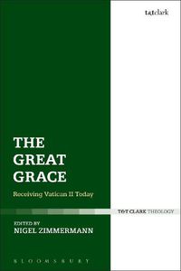 Cover image for The Great Grace: Receiving Vatican II Today