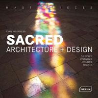 Cover image for Masterpieces: Sacred Architecture + Design: Churches, Synagogues, Mosques