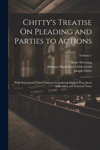 Cover image for Chitty's Treatise On Pleading and Parties to Actions