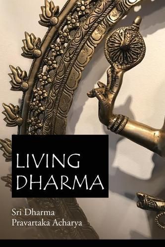 Cover image for Living Dharma: The Teachings of Sri Dharma Pravartaka Acharya