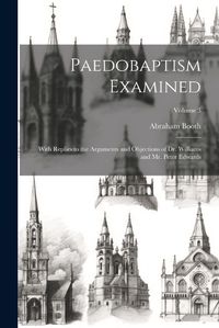 Cover image for Paedobaptism Examined