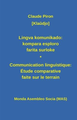 Lingva Komunikado / Communication Linguistique: Kompara Esploro Farita Surloke. Dulingva Eldono:  tude Comparative Faite Sur Le Terrain