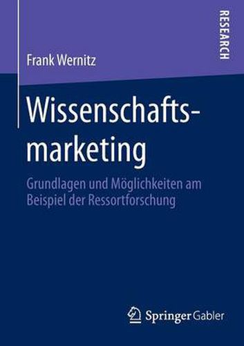 Cover image for Wissenschaftsmarketing: Grundlagen und Moeglichkeiten am Beispiel der Ressortforschung