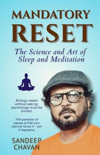 Cover image for Mandatory Reset: The Science and Art of Sleep and Meditation (Edition01)